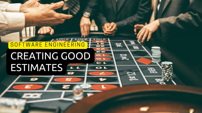 Creating Good Estimates